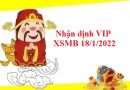 Nhận định VIP KQXSMB 18/1/2022 hôm nay