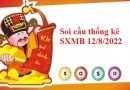 Soi cầu thống kê SXMB 12/8/2022 hôm nay