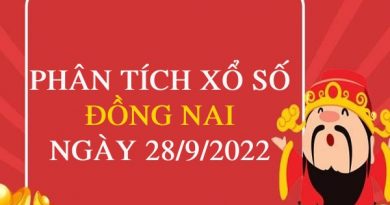 Phân tích xổ số Đồng Nai ngày 28/9/2022 hôm nay thứ 4