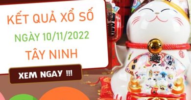 Dự đoán XSTN 10/11/2022 chốt số Tây Ninh thành công