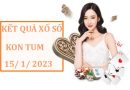 Soi cầu kết quả KQXS Kon Tum ngày 15/1/2023 chủ nhật