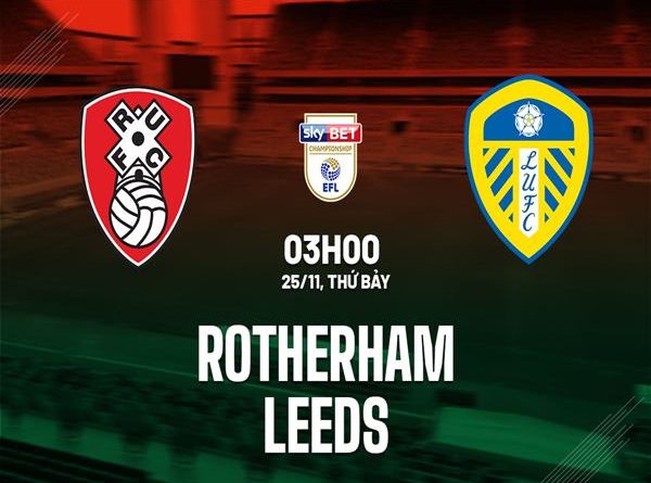 Dự đoán Rotherham vs Leeds, 03h00 ngày 25/11