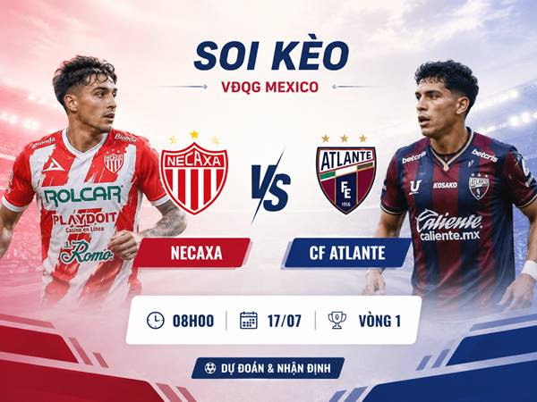 Soi kèo Necaxa với CF Atlante, 08h00 ngày 17/07